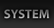 SYSTEM